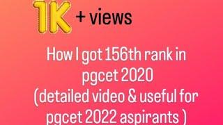 What made me to get 156th rank in pgcet 2020 (detailed video for pgcet aspirants)