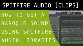 How to Get a Baroque Sound Using Spitfire Audio Libraries