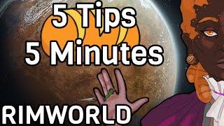 5 Rimworld Tips in 5 Minutes [1.5]