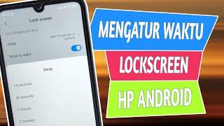 Cara Mengatur Waktu Layar Mati (Waktu Kunci Layar / Lock Screen) di HP Android