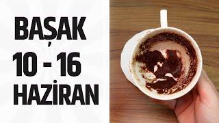 BAŞAK BURCU  10 - 16 HAZİRAN 2024 KAHVE FALI ( Haftalık Burç Yorumları )