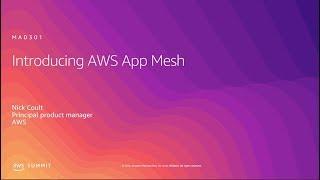 AWS Summit 2019 - Anaheim: Introduction to AWS App Mesh (MAD301)