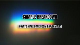 SAMPLE BREAKDOWN | HOW TO MAKE DARK BOOM BAP SAMPLES