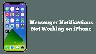 iOS 17 Messenger Notifications Not Working on iPhone (2023)