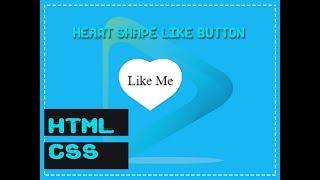 How To make Heart Shape Like Button With HTML CSS