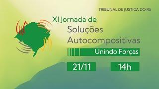 XI Jornada de Soluções Autocompositivas - Dia 1