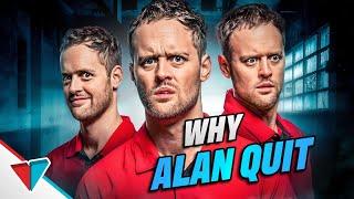 Why Alan quit