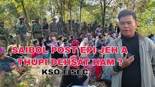 Saibol Post epi jeh a Thupi Dehsat ham - Ground report