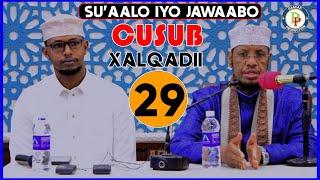 SU'AALO IYO JAWAABO CUSUB OO QIIMO BADAN || XALQADII 29 AAD || Sh Maxamed Cabdi Umal