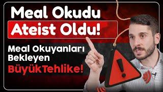 MEAL OKUDU ATEİST OLDU! - Sadece Meal Okuyanları Bekleyen Tehlike