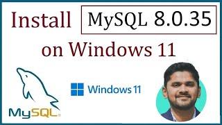 How to install MySQL 8.0.35 on Windows 11