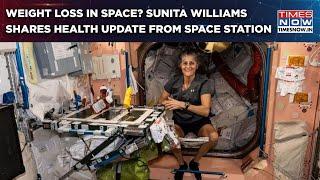 Sunita Williams Explains Her Weight Loss in Space, Shares Health Update | NASA Astronaut Reveals