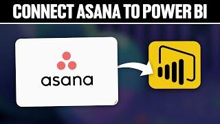 How To Connect Asana To Power Bi 2024! (Full Tutorial)