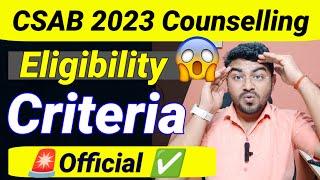 Official! - CSAB 2023 Counselling Eligibility Criteria!| CSAB Counselling 2023 choice filling