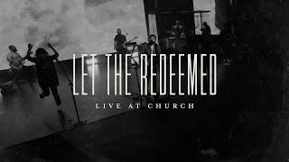 Let the Redeemed (Live) - Josh Baldwin | Live at Church