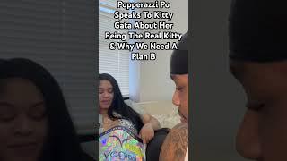 POPPERAZZI PO Speaks To Kitty Gata About Her Being The Real Kitty & Why They Need A Plan B…