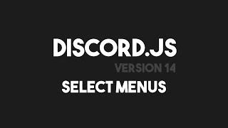 Discord.js v14 - Select Menu Tutorial