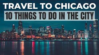 Travel Video - 10 Exciting Things To Do In Chicago | Chicago Travel