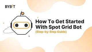 How To Get Started With Spot Grid Bot (Step-by-Step Guide)