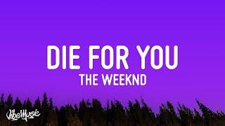 The Weeknd - DIE FOR YOU (Lyrics) | Tiktok Song