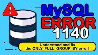 How to Fix MySQL ERROR 1140 - ONLY_FULL_GROUP_BY