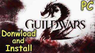 How to Download and Install Guild Wars 2 - Free2Play [PC]