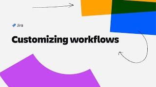 Customizing workflows in Jira | Atlassian