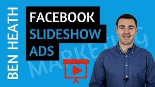 When Should You Use Facebook Slideshow Ads?