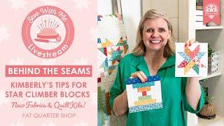 LIVE: Kimberly Sews and Gives Tips for Star Climber Blocks! - Behind the Seams