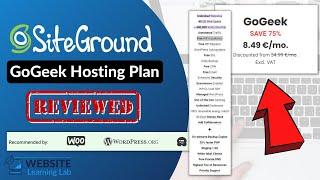 SiteGround GoGeek Hosting Plan Review