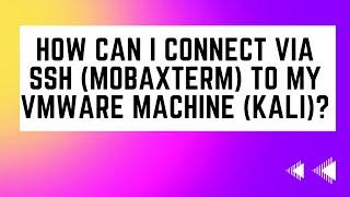 How to connect via SSH (MobaXterm) to my VMWare machine (Kali) #mobaxterm #kali #linux #ssh #remote