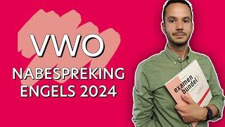 Engels Examen VWO 2024: Nabespreking