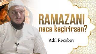 Ramazanı necə keçirirsən? | Adil Rəcəbov