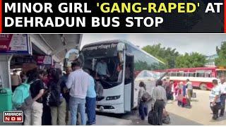 Dehradun Rape Case: Minor Girl 'Gang-Raped' At Dehradun Bus Stop By Roadways Staff | Crime News