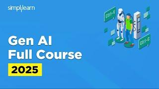 Gen AI Full Course 2025 | Gen AI Tutorial for Beginners | Simplilearn