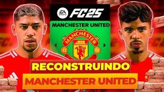 RECONSTRUINDO o MANCHESTER UNITED! 󠁧󠁢󠁥󠁮󠁧󠁿 | FC 25 MODO CARREIRA