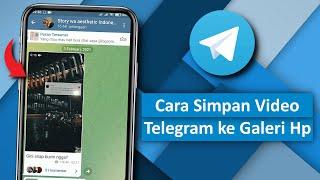 Cara Simpan Video dari Telegram ke Galeri Hp