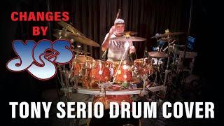 Tony Serio Drum Cover of Changes by Yes