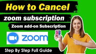 How to Cancel Zoom Subscription and Zoom add-on Subscription [ New Updated Method ]