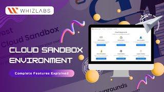 Your Guide to Cloud Sandbox Features: All You Need to Get Started | Whizlabs