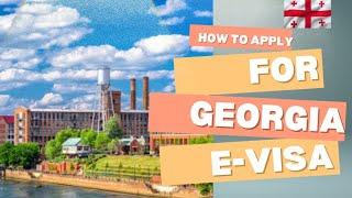 Step-by-Step Guide: How to Apply for a Georgia E-Visa in 2024 (Fast & Easy)