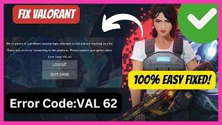 Valorant Error Code 62 - There Was An Error Connecting To The Platform