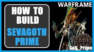 Sevagoth Prime - How to Build & Gameplay - Warframe - 2024