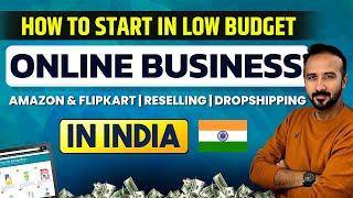 How to start an online business | Amazon & Flipkart | Reselling & Dropshipping | Business Ideas 2024