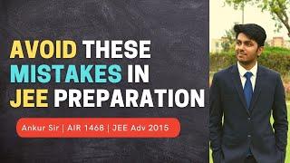 JEE Preparation: Common Mistakes | JEE 2021 | JEE 2022 | Mistakes To Avoid During JEE Preparation