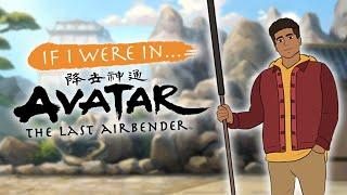 Let's make an Avatar OC! | "If I were in" Ep. 4 - Avatar : the Last Airbender