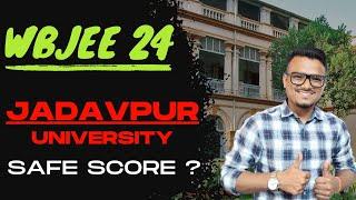 Safe score for Jadavpur University | WBJEE 2024 | Marks Vs Rank