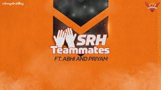 Teammates Ft. Abhishek and Priyam | IPL 2021 | SRH
