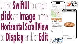 Ch. 8.20 Click to Display or Edit an Image from a SwiftUI Horizontal Scroll View (Snacktacular app)