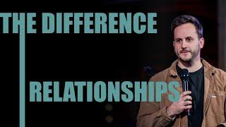 The Difference: Relationships - Matt Bray